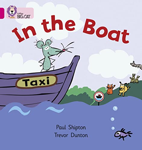 Stock image for In the Boat: A humorous story about a mouse with a boat taxi.: Band 01a/Pink A (Collins Big Cat) for sale by Chiron Media
