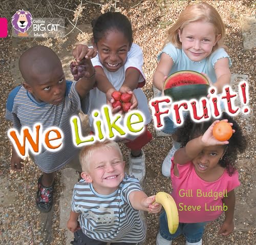 Stock image for We Like Fruit!: This non-fiction text is a report on the fruits that a group of children enjoy eating. (Collins Big Cat) for sale by WorldofBooks