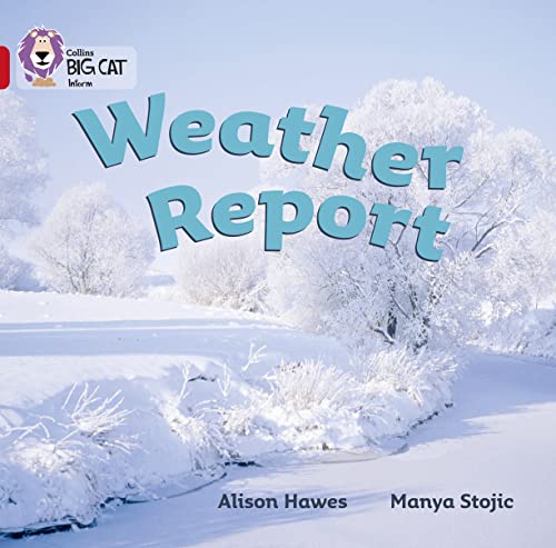 Stock image for Weather Report: A non-fiction report about different types of weather. (Collins Big Cat) for sale by WorldofBooks