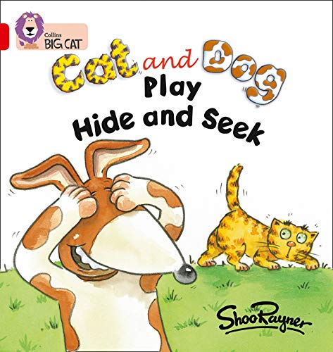 9780007186600: Cat and Dog Play Hide and Seek: A comical story told through a series of pictures and questions. (Collins Big Cat)