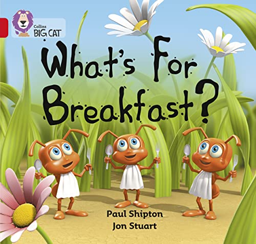 Stock image for What  s For Breakfast?: A picture story about three hungry ants. (Collins Big Cat) for sale by WorldofBooks