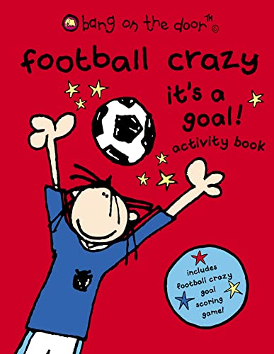 Stock image for Football Crazy It's A Goal! activity book (Bang on the Door) for sale by AwesomeBooks