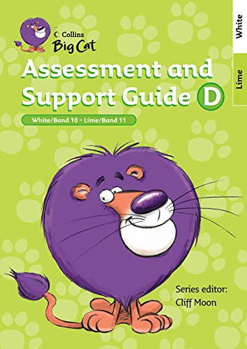 Stock image for Assessment and Support Guide D: Practical teaching and planning support for Collins Big Cat White and Lime titles. (Collins Big Cat Teacher Support): Band 10"11/White"Lime for sale by WorldofBooks
