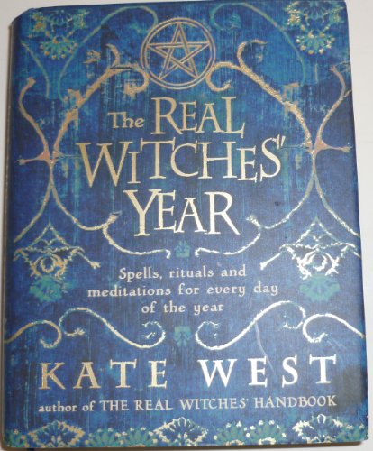 Stock image for The Real Witches' Year: Spells, Rituals And Meditations For Every Day Of The Year for sale by Idaho Youth Ranch Books