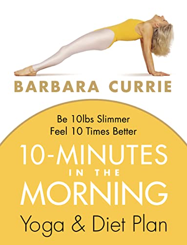 Beispielbild fr 10 Minutes in the Morning: Yoga And Diet Plan zum Verkauf von SecondSale