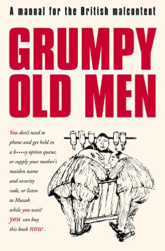 Stock image for Grumpy Old Men: A Manual for the British Malcontent for sale by AwesomeBooks