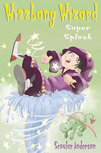 Stock image for Super Splosh (Wizzbang Wizard, Book 1) for sale by AwesomeBooks