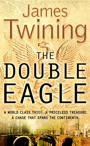 Stock image for THE DOUBLE EAGLE: A WORLD CLASS THIEF. A PRICELESS TREASURE. A CHASE THAT SPANS THE CONTINENTS. for sale by WorldofBooks