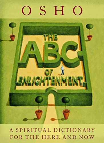 9780007190447: The ABC of Enlightenment: A Spiritual Dictionary For the Here and Now