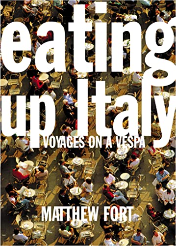 Stock image for Eating Up Italy: Voyages on a Vespa for sale by WorldofBooks