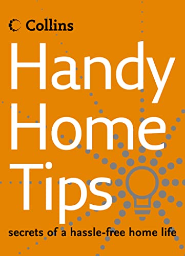 Handy Home Tips: Secrets of a Hassle-Free Home Life (9780007191734) by Collins UK
