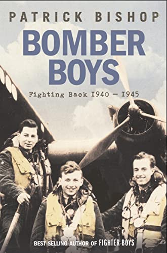 Imagen de archivo de Bomber Boys: Fighting Back, 1940-1945. Patrick Bishop a la venta por ThriftBooks-Dallas