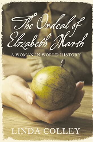 Imagen de archivo de The Ordeal of Elizabeth Marsh: a Woman in World History a la venta por Aynam Book Disposals (ABD)