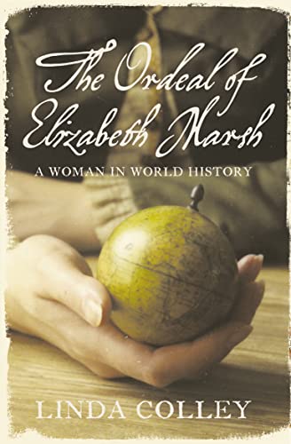 Stock image for The Ordeal of Elizabeth Marsh: A Woman in World History for sale by WorldofBooks