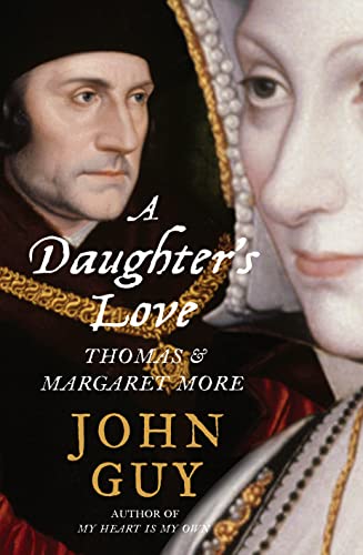 Beispielbild fr A Daughters Love: Thomas and Margaret More zum Verkauf von AwesomeBooks