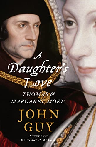 Stock image for A Daughter  s Love: Thomas and Margaret More for sale by WorldofBooks