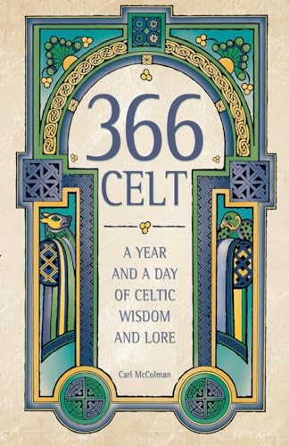 Beispielbild fr 366 Celt: A Year and A Day of Celtic Wisdom and Lore zum Verkauf von Wonder Book