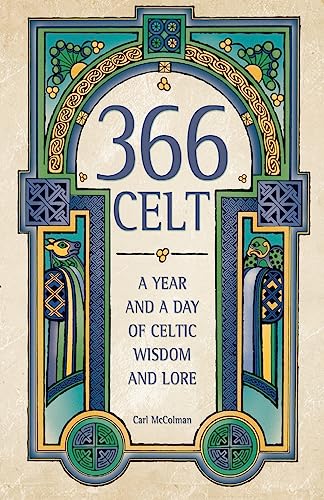 Imagen de archivo de 366 Celt: Year And A Day Of Celtic Wisdom And Lore a la venta por Aaron Books