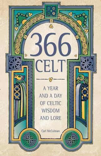 Stock image for 366 Celt: A Year and A Day of Celtic Wisdom and Lore for sale by Wonder Book
