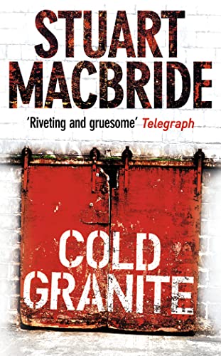 9780007193141: Cold Granite: It can be grim in Aberdeen. But now it’s sheer, bloody murder. (Logan McRae, Book 1)