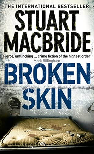 9780007193189: Broken Skin: ‘Fierce, unflinching ... crime fiction of the highest order’ Mark Billingham (Logan McRae, Book 3)