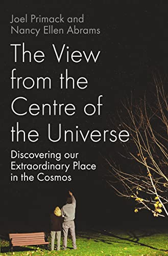 Stock image for The View from the Center of the Universe: Discovering Our Extraordinary Place in the Cosmos for sale by SecondSale