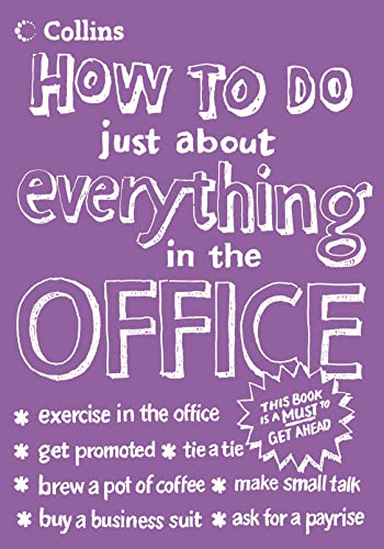 Stock image for How To Do Just About Everything In The Office for sale by WorldofBooks