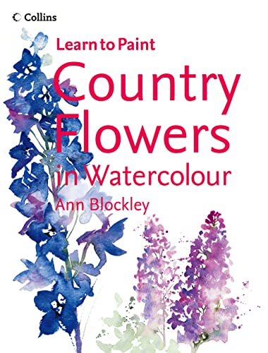 9780007193943: Country Flowers in Watercolour (Collins Learn to Paint)