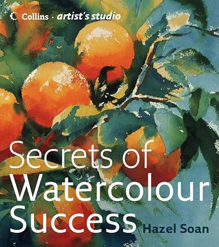 Imagen de archivo de Secrets of Watercolour Success (Collins Artist  s Studio) a la venta por WorldofBooks