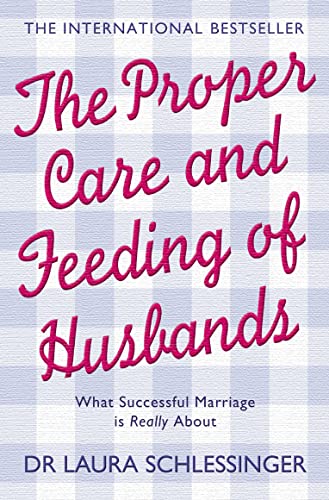 Beispielbild fr THE PROPER CARE AND FEEDING OF HUSBANDS: What Successful Marriage is Really About zum Verkauf von WorldofBooks