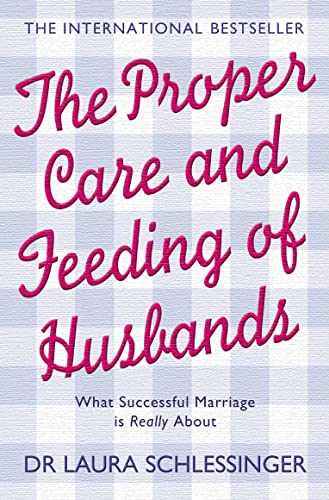 9780007194490: THE PROPER CARE AND FEEDING OF HUSBANDS: What Successful Marriage is Really About