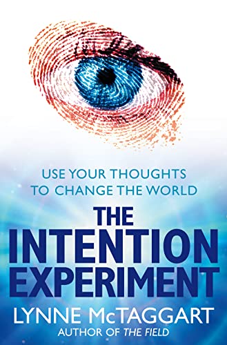 9780007194599: THE INTENTION EXPERIMENT: Use Your Thoughts to Change the World