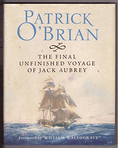 9780007194698: The Final, Unfinished Voyage of Jack Aubrey: Book 21 (Aubrey-Maturin)