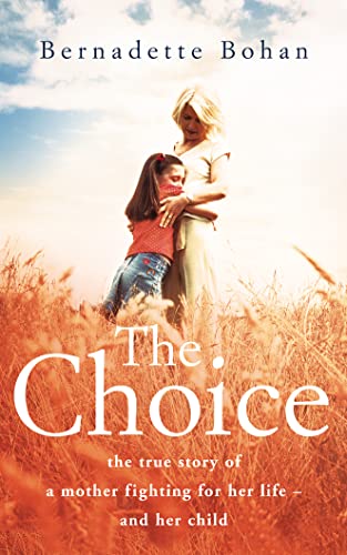 Beispielbild fr Choice : The True Story of a Mother Fighting for Her Life - And Her Child zum Verkauf von Better World Books