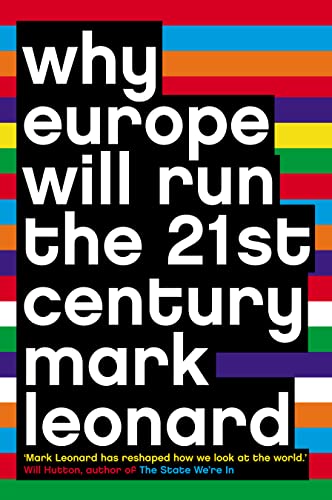 Imagen de archivo de Why Europe Will Run the 21st Century a la venta por Better World Books: West