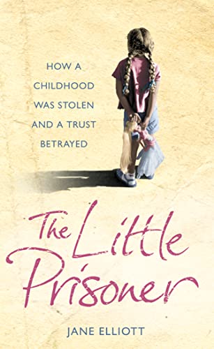 Imagen de archivo de The Little Prisoner: How a Childhood Was Stolen and a Trust Betrayed a la venta por AwesomeBooks