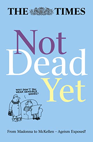 Stock image for The Times Not Dead Yet (Times Books) for sale by Brit Books