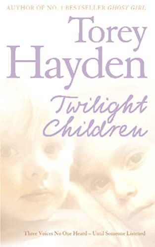 9780007198207: TWILIGHT CHILDREN: Three Voices No One Heard - Until Someone Listened