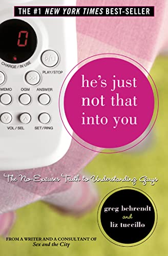 9780007198214: He's Just Not That Into You: The No-Excuses Truth to Understanding Guys. Greg Behrendt & Liz Tuccillo