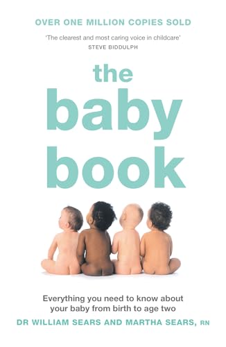 Beispielbild fr The Baby Book: Everything You Need to Know About Your Baby from Birth to Age Two zum Verkauf von AwesomeBooks