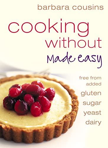 Beispielbild fr Cooking Without Made Easy: All recipes free from added gluten, sugar, yeast and dairy produce zum Verkauf von WorldofBooks