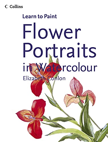 Stock image for Flower Portraits in Watercolour (Collins Learn to Paint) for sale by WorldofBooks
