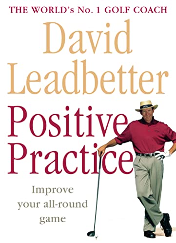 Imagen de archivo de David Leadbetter's Positive Practice. David Leadbetter with Richard Simmons a la venta por ThriftBooks-Dallas