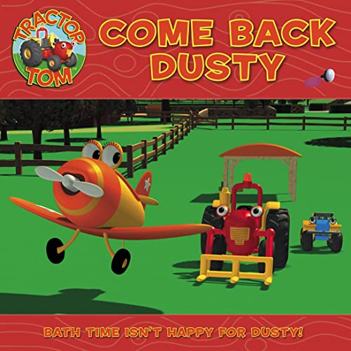 Stock image for Come Back, Dusty: You  ll have to catch her first! (Tractor Tom) for sale by WorldofBooks