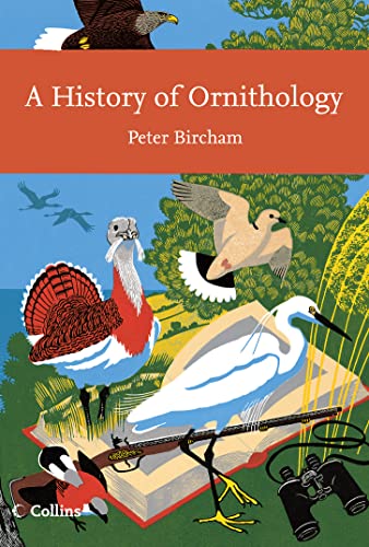 9780007199709: A History of Ornithology: A Survey of British Natural History (New Naturalist)