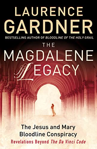 The Magdalene Legacy: The Jesus and Mary Bloodline Conspiracy â€“ Revelations Beyond The Da Vinci Code (9780007200856) by Gardner, Laurence