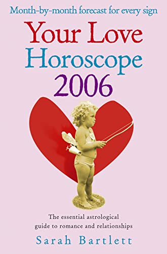 9780007200863: Your Love Horoscope 2006: The Essential Astrological Guide to Romance and Relationships
