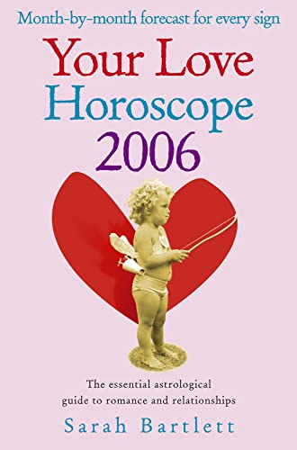 9780007200863: Your Love Horoscope 2006: Your Essential Astrological Guide to Romance and Relationships