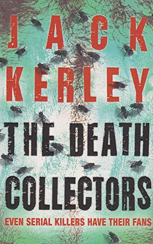 The Death Collectors (9780007201204) by Jack Kerley