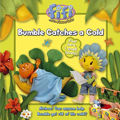 Beispielbild fr Fifi and the Flowertots  " Bumble Catches A Cold: Read-to-Me Scented Storybook: No. 2 zum Verkauf von WorldofBooks